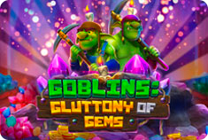 Rich King Goblins: Gluttony of Gems